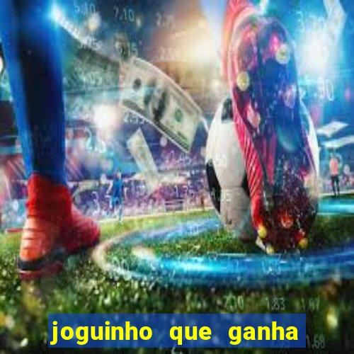 joguinho que ganha dinheiro sem depositar